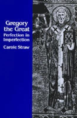 Carole Straw - Gregory the Great, Häftad