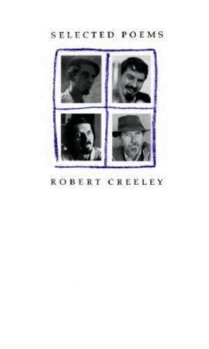 Robert Creeley - Selected Poems, Häftad