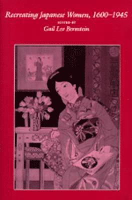 Recreating Japanese Women, 1600-1945 1