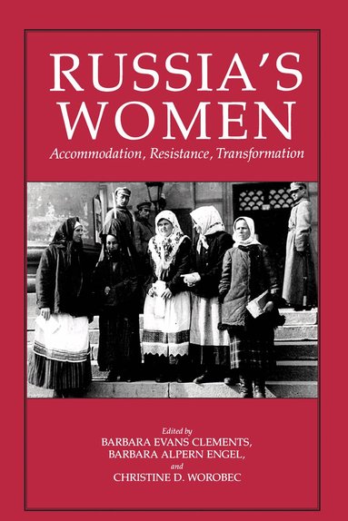 Barbara Evans Clements, Barbara Alpern Engel, Christine D. Worobec - Russia's Women, Häftad
