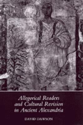 Allegorical Readers and Cultural Revision in Ancient Alexandria 1