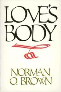 bokomslag Love's Body, Reissue of 1966 edition