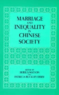 Rubie S. Watson, Patricia Buckley Ebrey - Marriage and Inequality in Chinese Society, Häftad