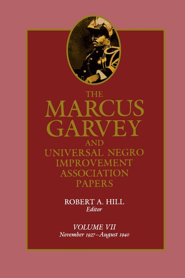 Marcus Garvey, Robert Abraham Hill - Marcus Garvey and Universal Negro Improvement Association Papers, Vol. VII, Inbunden