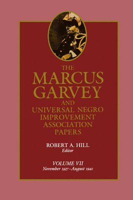 The Marcus Garvey and Universal Negro Improvement Association Papers, Vol. VII 1