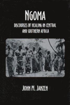 John M. Janzen - Ngoma, Inbunden