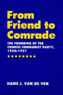 Hans J. van de Ven - From Friend to Comrade, Inbunden