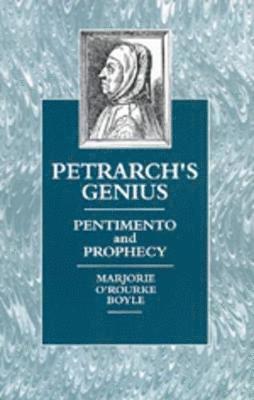 Marjorie O'Rourke Boyle - Petrarch's Genius, Inbunden