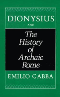 bokomslag Dionysius and The History of Archaic Rome