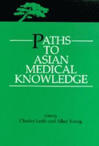 bokomslag Paths to Asian Medical Knowledge