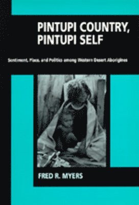 Fred R. Myers - Pintupi Country, Pintupi Self, Häftad