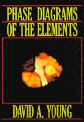 David A. Young - Phase Diagrams of the Elements, Inbunden
