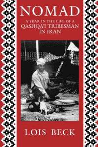 bokomslag Nomad: A Year in the Life of a Qashqa'i Tribesman in Iran