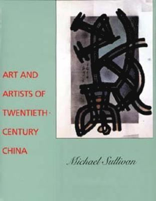 bokomslag Art and Artists of Twentieth-Century China