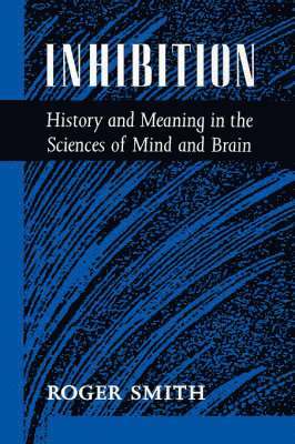 bokomslag Inhibition: History & Meaning in the Sciences of Mind & Brain