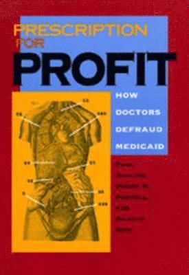 Paul Jesilow, Henry N. Pontell, Gilbert Geis - Prescription for Profit, Inbunden