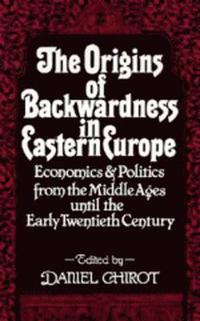 bokomslag The Origins of Backwardness in Eastern Europe