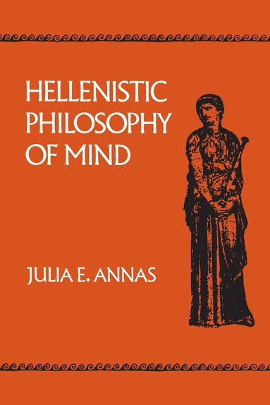 Julia E. Annas - Hellenistic Philosophy of Mind, Häftad