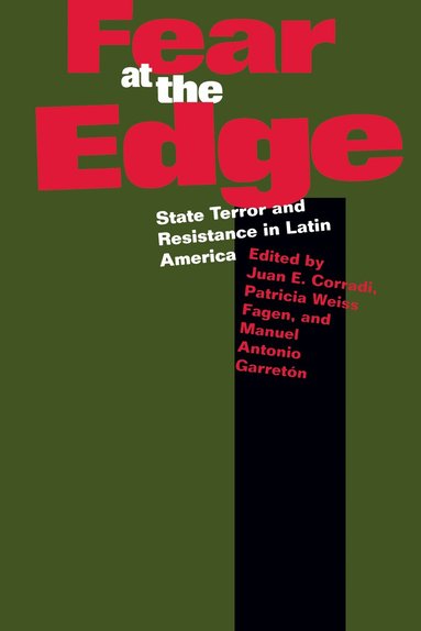 Juan E. Corradi, Patricia Weiss Fagen, Manuel Antonio Garretón - Fear at the Edge, Häftad