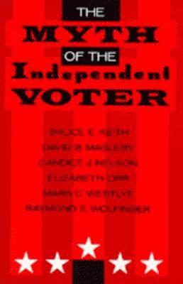 The Myth of the Independent Voter 1