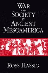 bokomslag War and Society in Ancient Mesoamerica