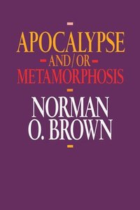 bokomslag Apocalypse and/or Metamorphosis