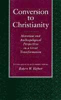 bokomslag Conversion to Christianity: Historical and Anthropological Perspectives on a Great Transformation