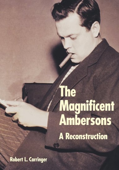 Robert L. Carringer - Magnificent Ambersons, Inbunden
