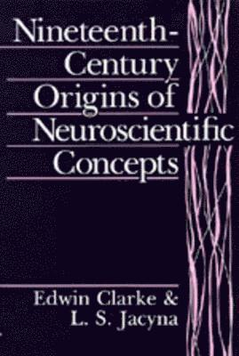 bokomslag Nineteenth-Century Origins of Neuroscientific Concepts