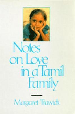 Margaret Trawick - Notes on Love in a Tamil Family, Häftad