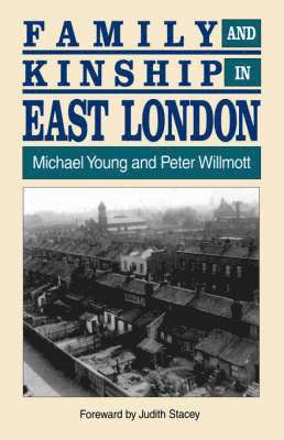 Michael W. Young, Peter Willmott - Family and Kinship in East London, Häftad