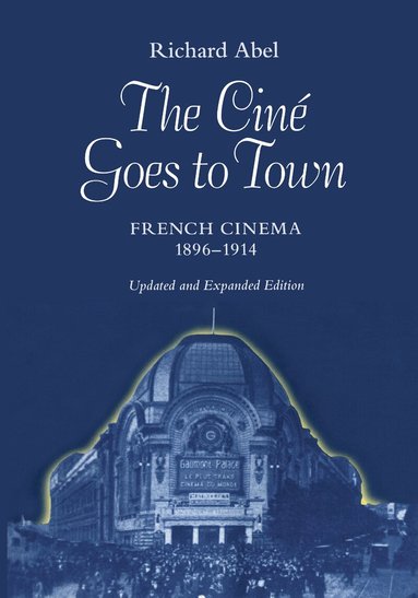 Richard Abel - Cine Goes to Town, Häftad