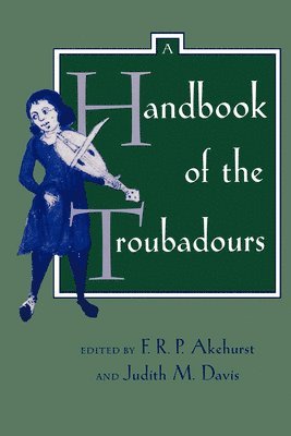 F. R. P. Akehurst, Judith M. Davis - Handbook of the Troubadours, Häftad