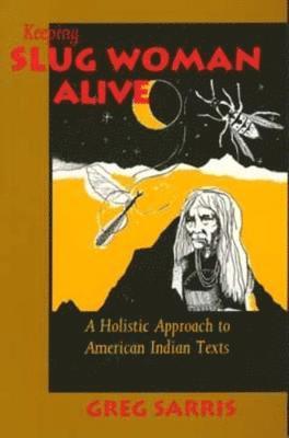 Greg Sarris - Keeping Slug Woman Alive, Häftad