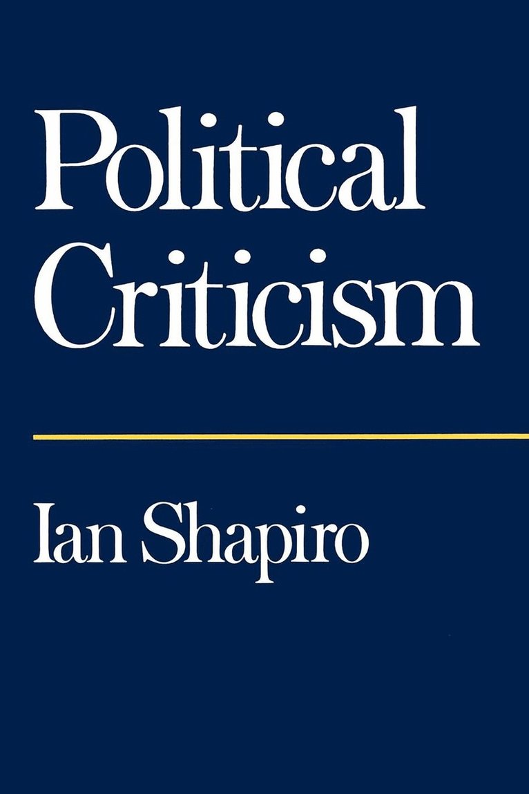 Ian Shapiro - Political Criticism, Häftad