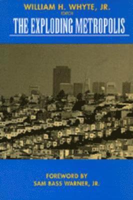 William H. Whyte Jr. - Exploding Metropolis, Häftad