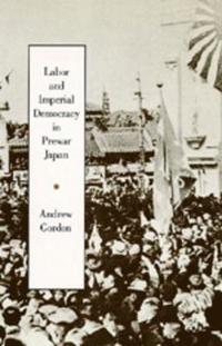 bokomslag Labor and Imperial Democracy in Prewar Japan