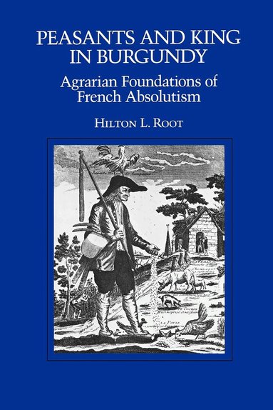Hilton L. Root - Peasants and King in Burgundy, Häftad