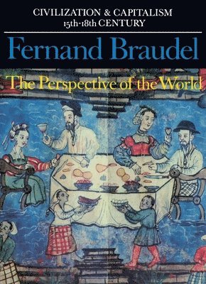 bokomslag Civilization and Capitalism, 15th-18th Century: v. 3 Perspective of the World