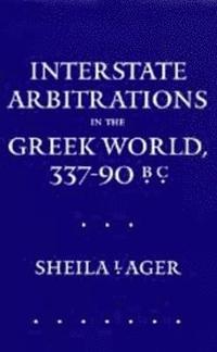 bokomslag Interstate Arbitrations in the Greek World, 33790 B.C.