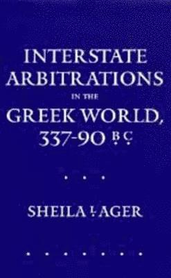 Interstate Arbitrations in the Greek World, 33790 B.C. 1