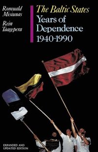 bokomslag The Baltic States: Years of Dependence, 1940-1990