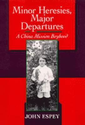 John H. Espey - Minor Heresies, Major Departures, Inbunden