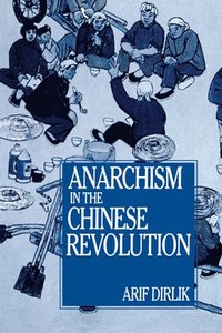 bokomslag Anarchism in the Chinese Revolution