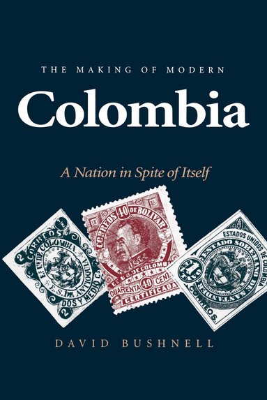 David Bushnell - Making of Modern Colombia, Häftad