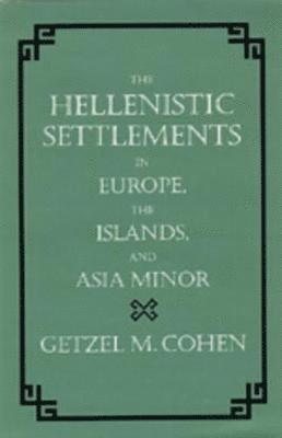 Hellenistic Settlements in Europe, the Islands, and Asia Minor