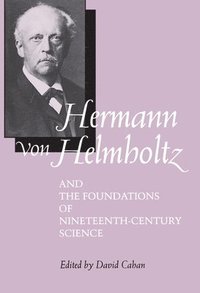 bokomslag Hermann von Helmholtz and the Foundations of Nineteenth-Century Science