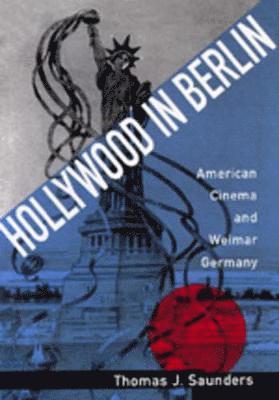 Thomas J. Saunders - Hollywood in Berlin, Inbunden