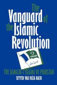 bokomslag The Vanguard of the Islamic Revolution: The Jama'at-i Islami of Pakistan