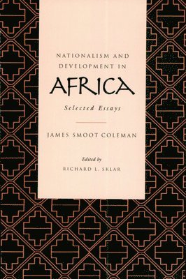 James S. Coleman, Richard L. Sklar - Nationalism and Development in Africa, Inbunden